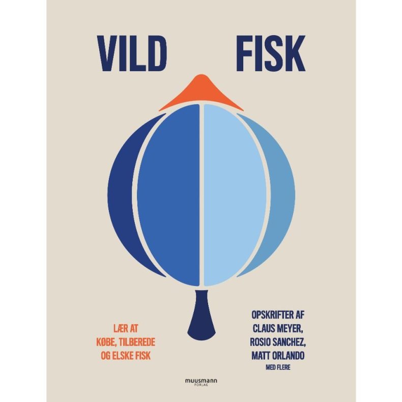 Kogebogen Vild Fisk - 296 sider og 75 hverdagsretter med fisk 